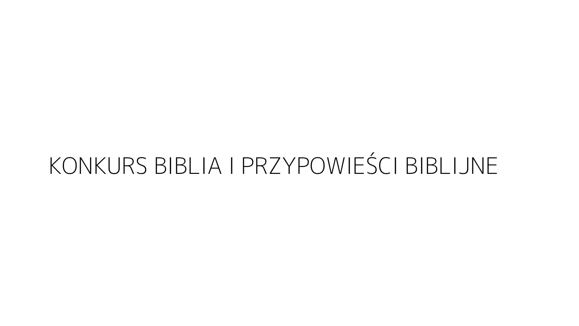 KONKURS BIBLIA I PRZYPOWIEŚCI BIBLIJNE